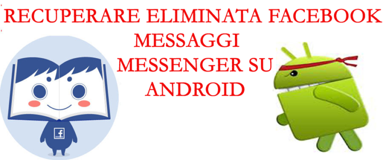 Come recuperare eliminato Facebook Messenger Contenuto di chat su Android