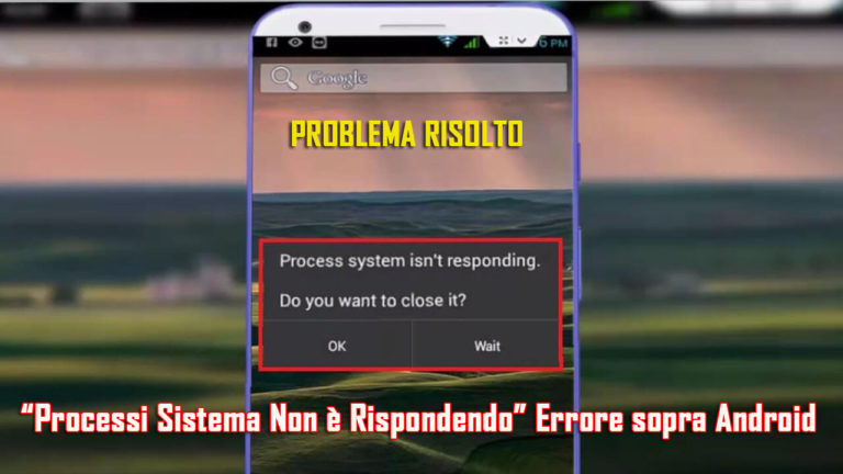 Imparare Come a Fissare “Processi Sistema Non è Rispondendo” Errore sopra Android