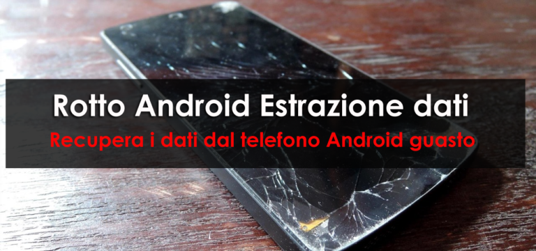 Rotto Android Estrazione dati