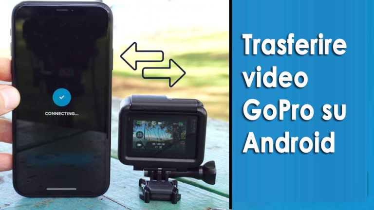 trasferire video GoPro su Android