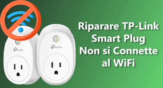 TP-Link Smart Plug non si connette al Wi-Fi