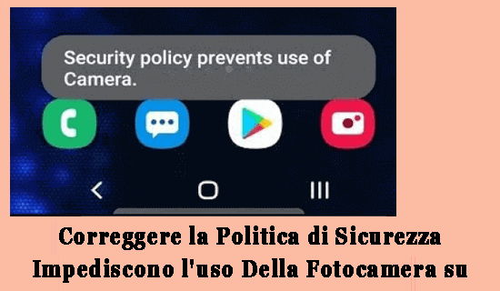 La politica di sicurezza impedisce l'utilizzo della fotocamera