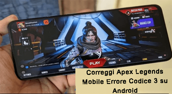 Correggi Apex Legends Mobile Errore Codice 3 su Android