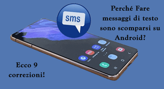 Perché Fare messaggi di testo sono scomparsi su Android