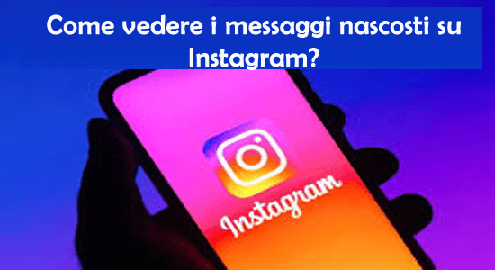 vedere i messaggi nascosti su Instagram