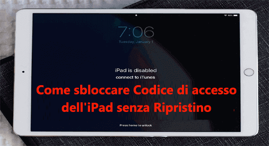 Sbloccare Codice di accesso dell'iPad Senza restaurare