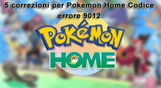 Pokemon Home Codice errore 9012