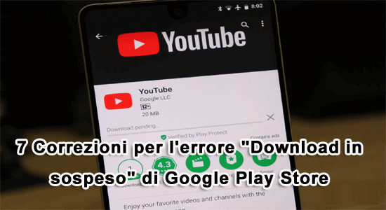 l'errore "Download in sospeso" di Google Play Store