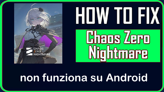 Chaos Zero Nightmare non funziona o non