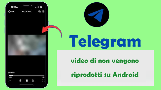 video di Telegram non vengono riprodotti su Android